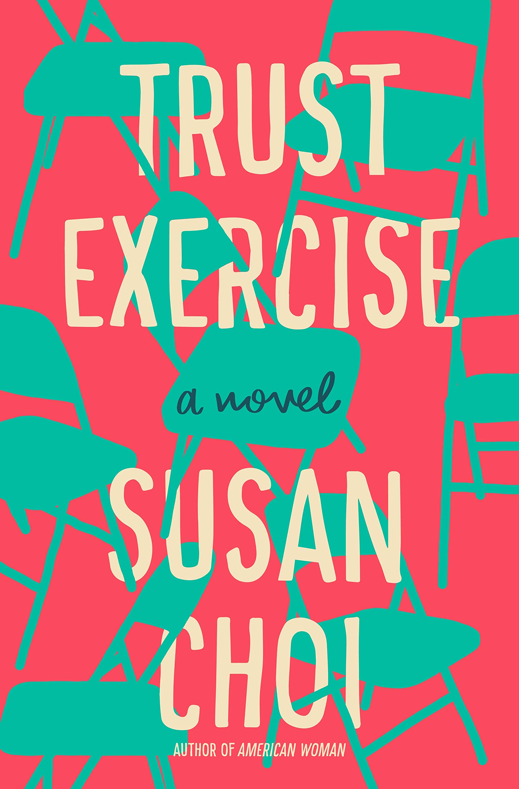 Susan Choi: Trust Exercise (Hardcover, 2019, Henry Holt and Co.)