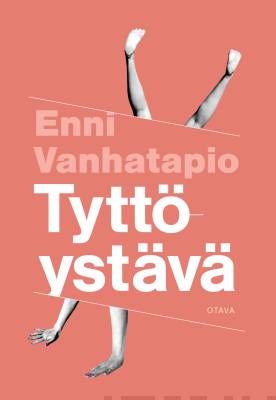 Enni Vanhatapio: Tyttöystävä (Hardcover, 2022, Otava)