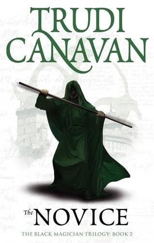 Trudi Canavan: The Novice: Book 2 of the Black Magician (Black Magician Trilogy) (Paperback, 2010, Orbit)
