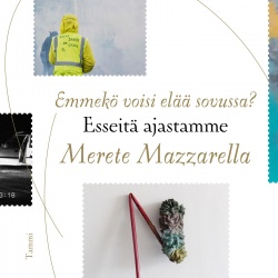 Raija Rintamäki, Merete Mazzarella: Emmekö voisi elää sovussa? (MP3-CD) (AudiobookFormat, Finnish language, 2020, Tammi)