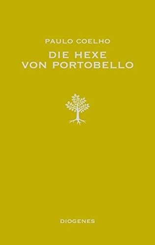 Paulo Coelho: Die Hexe von Portobello (Hardcover, German language, 2013, Diogenes Verlag AG)