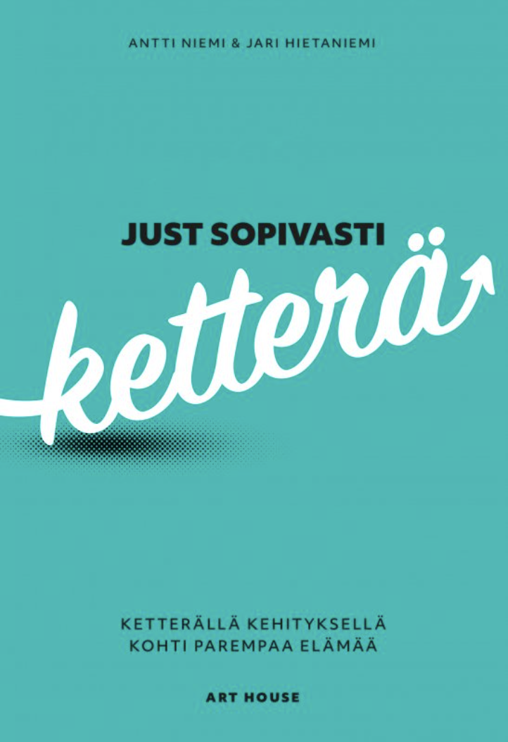 Antti Niemi, Jari Hietaniemi: Just sopivasti ketterä (Paperback, suomi language, 2020, Art House)