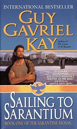 Guy Gavriel Kay: Sailing to Sarantium