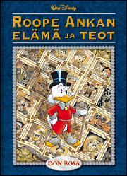 Don Rosa, Jukka Heiskanen, Walt Disney: Roope Ankan elämä ja teot (Hardcover, Finnish language, 2007, Sanoma Magazines Finland)