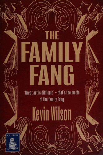 Kevin Wilson: The family Fang (2011, W.F. Howes)