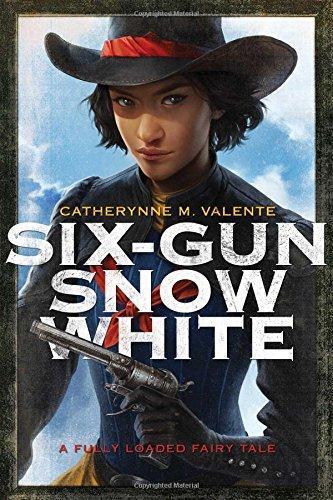 Catherynne M. Valente: Six-Gun Snow White (Paperback, 2015, Saga Press)