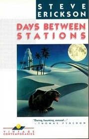 Steve Erickson: Days between stations (1986, Vintage Books)