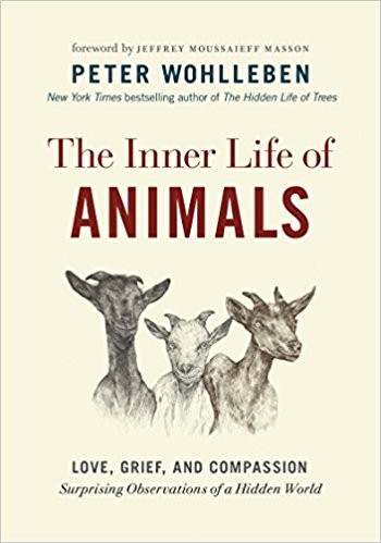 Peter Wohlleben: The Inner Life of Animals (Hardcover, 2017, Greystone Books)