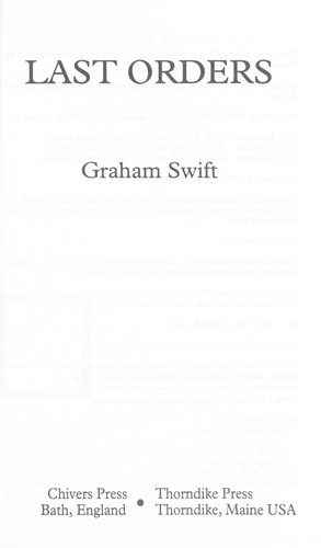 Graham Swift: Last orders (1997, Thorndike Press)