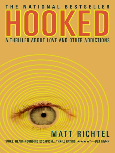 Matt Richtel: Hooked (EBook, 2007, Grand Central Publishing)