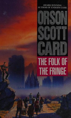 Orson Scott Card: The folk of the fringe. (1991, Legend)
