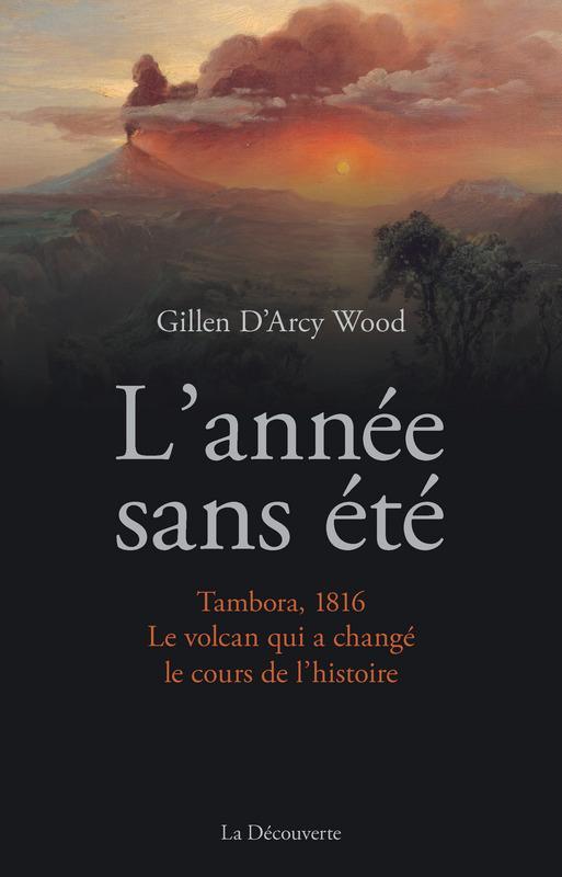 Gillen D'Arcy Wood: L'année sans été (French language, 2016)