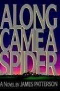 James Patterson: Along Came a Spider (2018, Little Brown & Company, Little, Brown and Company)