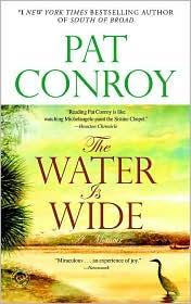 Pat Conroy: The water is wide (Paperback, 2006, Dial Press Trade Paperbacks)