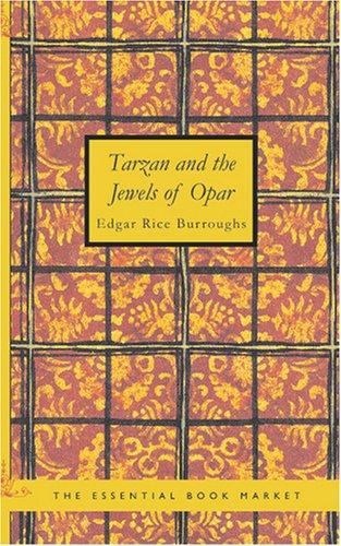 Edgar Rice Burroughs: Tarzan and the Jewels of Opar (Paperback, 2007, BiblioBazaar)