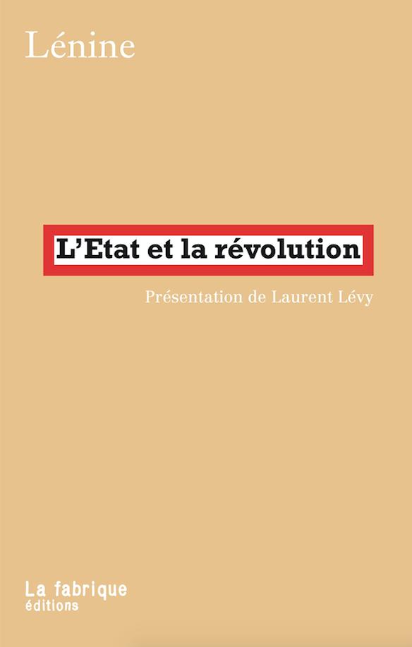 Vladimir Ilich Lenin: L'état et la révolution (French language, 2012, La Fabrique)