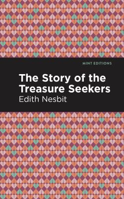 Edith Nesbit, Mint Editions: Story of the Treasure Seekers (2021, West Margin Press)