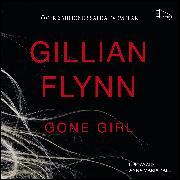 Gillian Flynn: Gone girl (AudiobookFormat, Swedish language, 2013, Bokförlaget HörOpp)