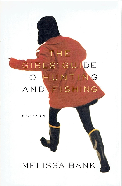 Melissa Bank: The Girls' Guide to Hunting and Fishing (Hardcover, 1999, Viking)