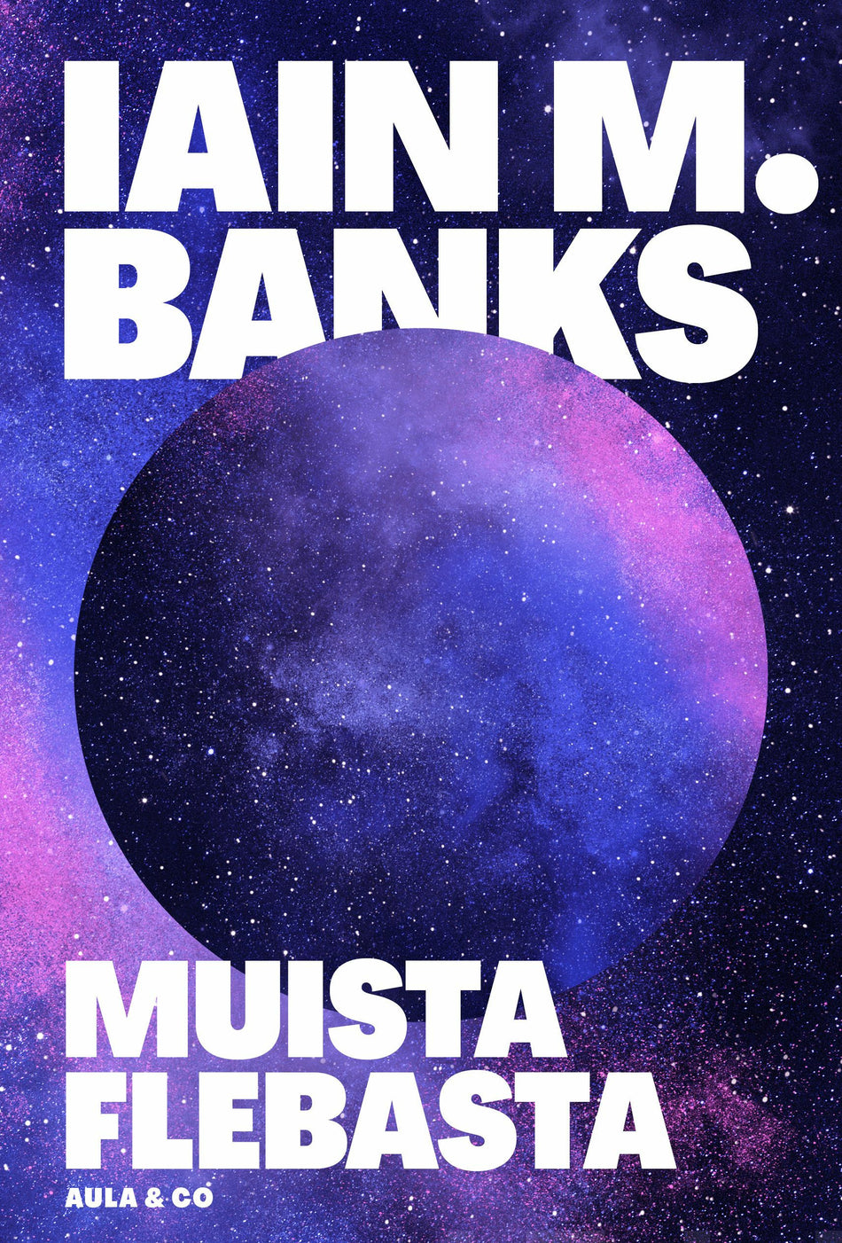 Iain M. Banks: Muista Flebasta (Hardcover, Suomi language, 2023, Aula & Co)