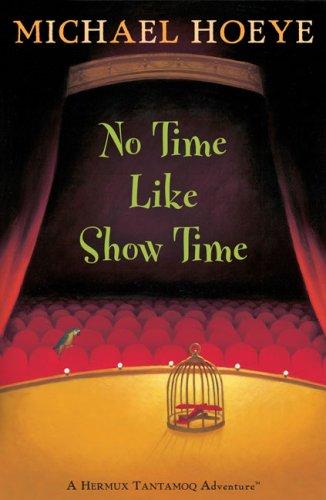 Michael Hoeye: No Time Like Show Time (Hermux Tantamoq Adventures) (Paperback, 2007, Puffin)