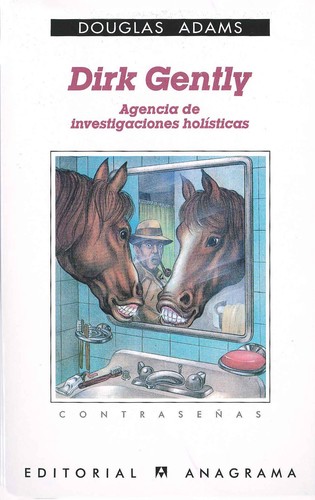 Douglas Adams: Dirk Gently - Agencia de Investigaciones (Paperback, Spanish language, 1993, Anagrama)