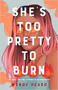 Wendy Heard: She's Too Pretty to Burn (2021, Holt & Company, Henry)