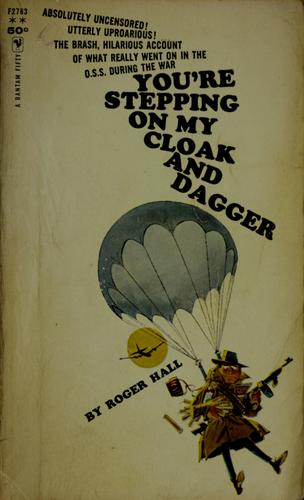Roger Hall: You're stepping on my cloak and dagger. (Hardcover, 1957, W.W. Norton)
