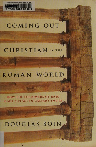 Douglas Boin: Coming out Christian in the Roman world (2015)