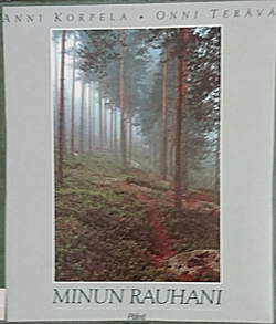 Anni M. Korpela: Minun rauhani (Hardcover, Finnish language, 1991, Päivä)