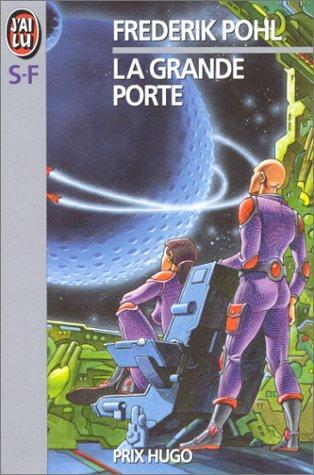 Frederik Pohl: La Grande porte (French language, 1984)