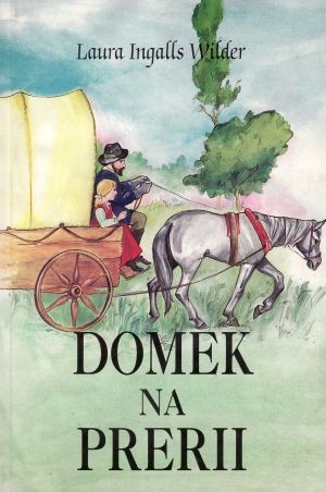 Garth Williams, Laura Ingalls Wilder: Domek na prerii (Paperback, Polish language, 1996, Agencja KRIS)