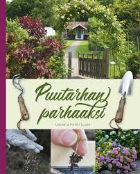 Leena Luoto, Heikki Luoto: Puutarhan parhaaksi (Hardcover, Readme)