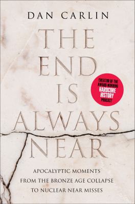 Dan Carlin: End Is Always Near (2019, HarperCollins Canada, Limited)