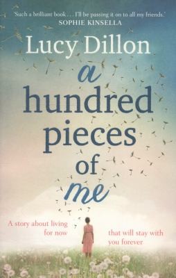 Lucy Dillon: A Hundred Pieces Of Me (2014, Hodder & Stoughton General Division)