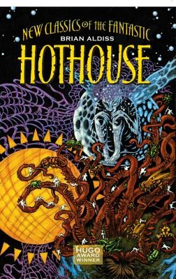 Brian Aldiss: Hothouse
            
                New Classics of the Fantastic (2009, IDW Publishing)