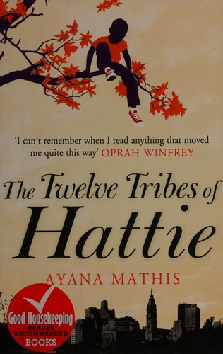 Ayana Mathis: Twelve Tribes of Hattie (2013, Penguin Random House)