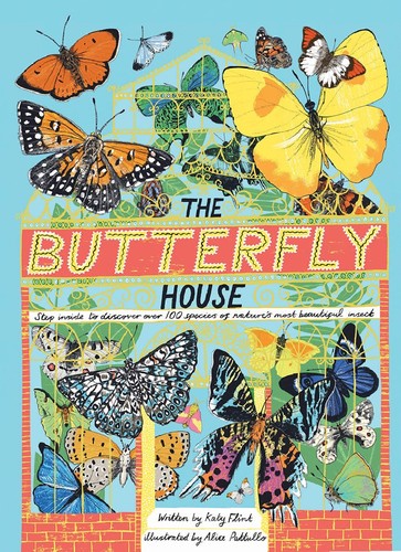 Alice Pattullo, Katy Flint: Butterfly House (2019, Quarto Publishing Group UK)
