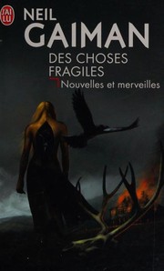 Neil Gaiman: Des choses fragiles (French language, 2010, J'ai Lu)