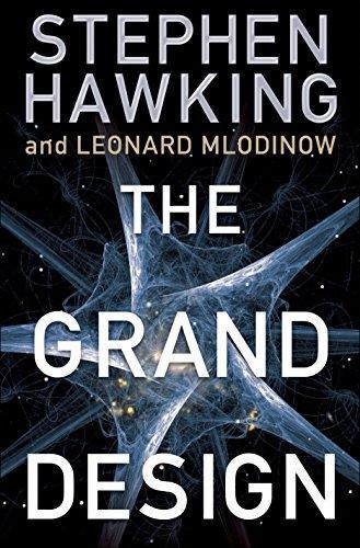 Stephen Hawking, Leonard Mlodinow, Leonard Mlodinow: The Grand Design (2010, Bantam, Bantam Books, Random House Publishing Group)