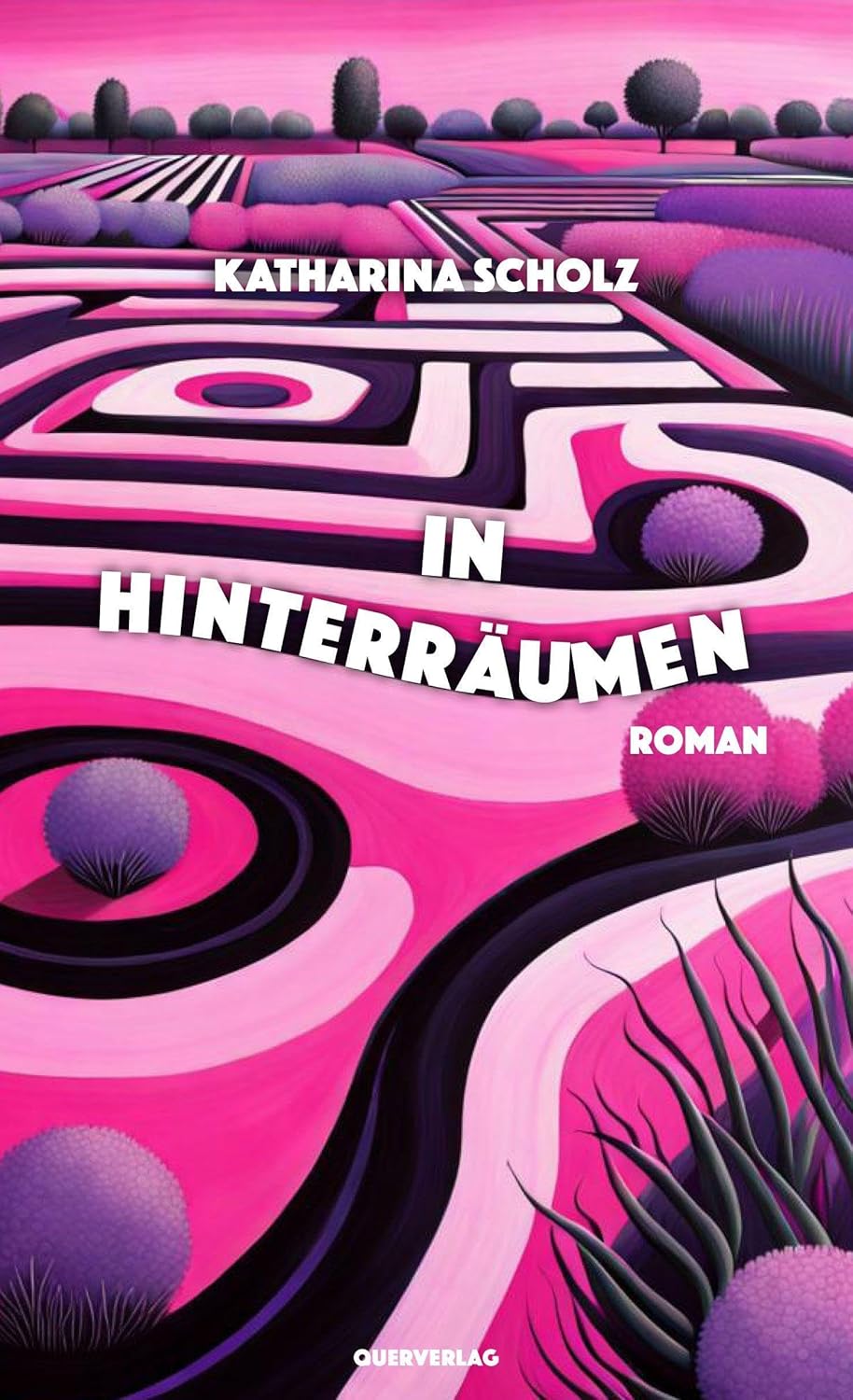 Katharina Scholz: In Hinterräumen (german language, Querverlag)