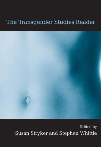 Stephen Whittle, Susan Stryker: The Transgender Reader (2006, Routledge)