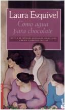 Laura Esquivel, Esquivel, Laura. Christensen, Carol, Translator.Christensen, Thomas, Translator.: Como Agua Para Chocolate (Paperback, Planeta Mexico, Booket)