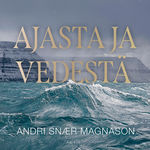 Andri Snær Magnason: Ajasta ja vedestä (AudiobookFormat, Finnish language, 2020, Aula & Co)