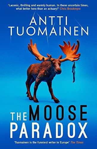 Antti Tuomainen, David Hackston: The Moose Paradox (Paperback, Orenda Books)