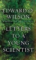 Edward O. Wilson: Letters to a young scientist - 1. ed. (Paperback, 2013, Liveright Publishing Corporation)