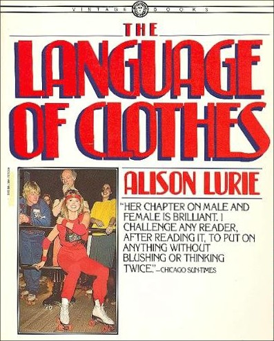 Alison Lurie: The language of clothes (Paperback, 1983, Vintage Books, a division of Random House)