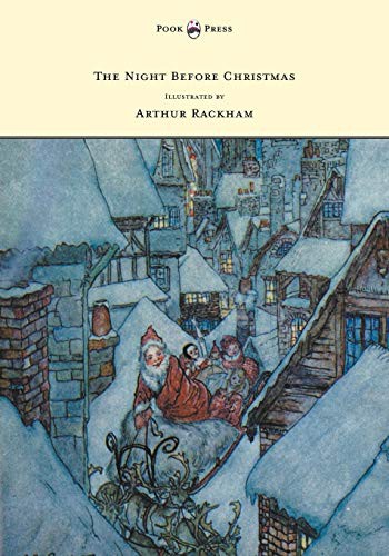 Clement Clarke Moore, Arthur Rackham: The Night Before Christmas - Illustrated by Arthur Rackham (Paperback, Pook Press)