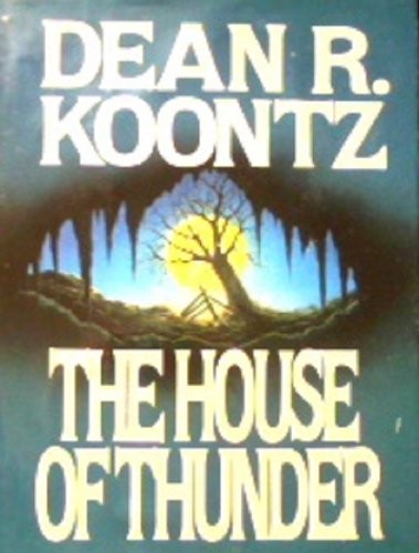 Dean Koontz: The House of Thunder (Hardcover, 1992, Brand: HEADLINE BOOK PUBLISHING LTD, Headline (UK))