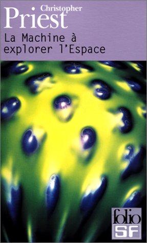 Christopher Priest, France-Marie Watkins: La Machine à explorer l'Espace (Paperback, Gallimard)